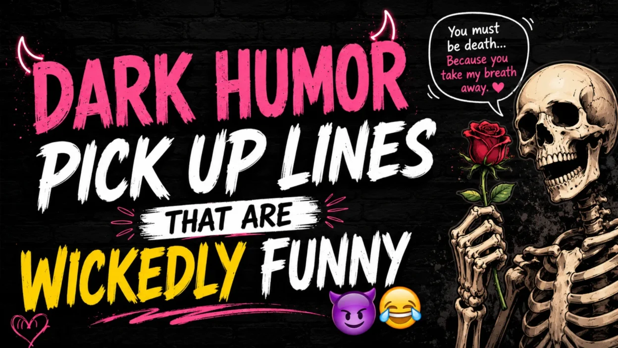 Dark Humor Pick Up Lines That Are Wickedly Funny featuring a playful skeleton holding a red rose on a black brick background with bold colorful typography and funny gothic accents.