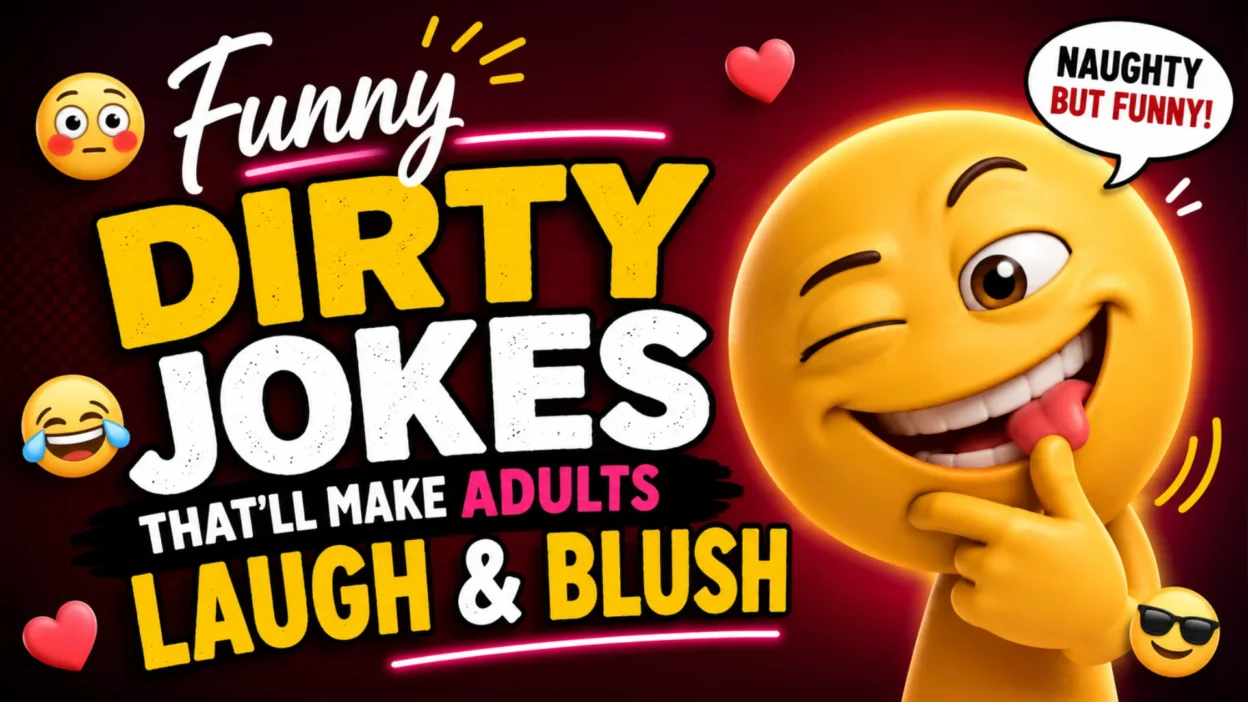 Funny dirty jokes for adults that will make you laugh and blush