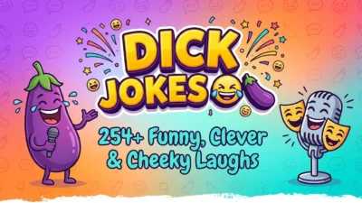 Dick Jokes: 254+ Funny, Clever & Cheeky Laughs